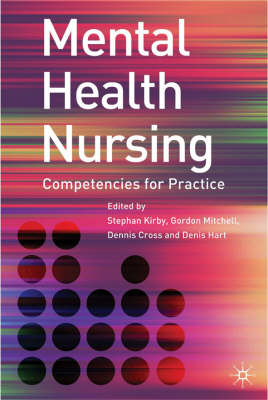 Mental Health Nursing -  Denis Hart,  Dennis Cross,  Stephan D. Kirby