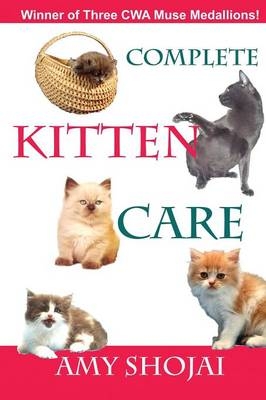 Complete Kitten Care - Amy Shojai