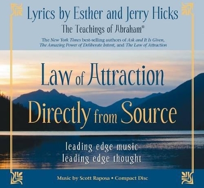 Law of Attraction Directly from Source - Esther Hicks, Jerry Hicks, Scott Raposa