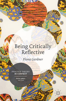 Being Critically Reflective -  Fiona Gardner