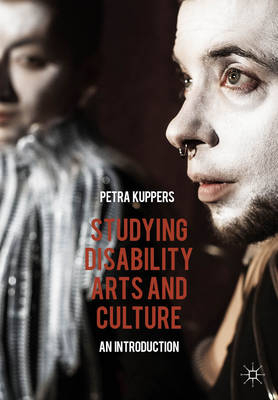 Studying Disability Arts and Culture -  Kuppers Petra Kuppers