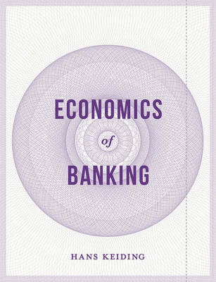 Economics of Banking -  Keiding Hans Keiding