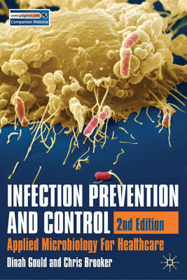 Infection Prevention and Control -  Christine Brooker,  Dinah Gould