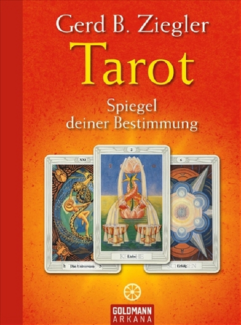 Tarot - Spiegel deiner Bestimmung - Gerd B. Ziegler