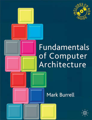 Fundamentals of Computer Architecture -  Mark Burrell