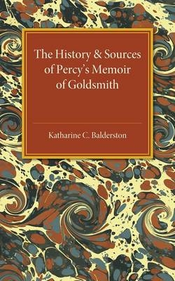 The History and Sources of Percy's Memoir of Goldsmith - Katharine C. Balderston