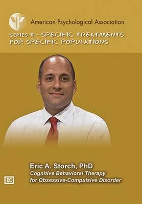 Cognitive Behavioral Therapy for Obsessive Compulsive Disorder - Eric A. Storch