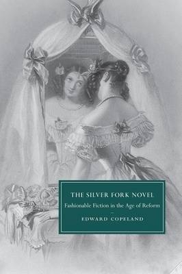 The Silver Fork Novel - Edward Copeland