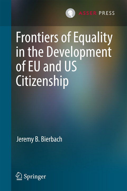 Frontiers of Equality in the Development of EU and US Citizenship -  Jeremy B. Bierbach