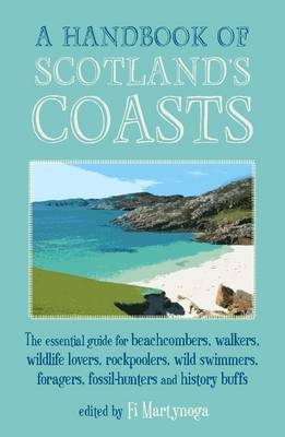 A Handbook Of Scotland's Coasts - Fi Martynoga