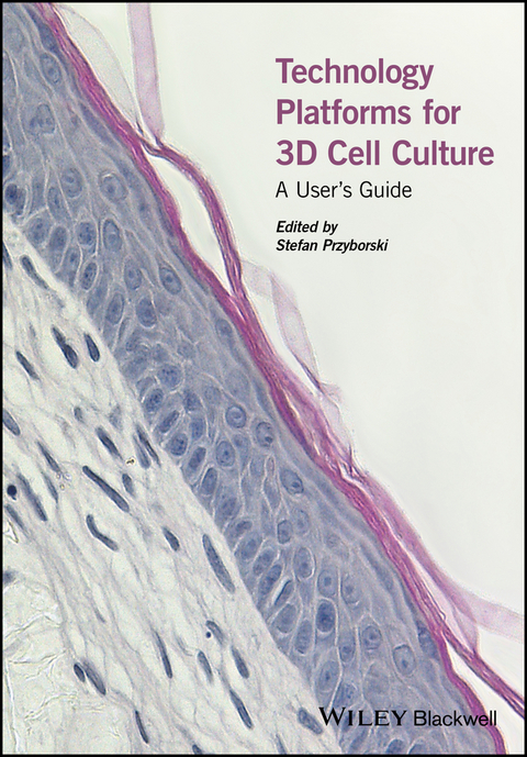 Technology Platforms for 3D Cell Culture - 