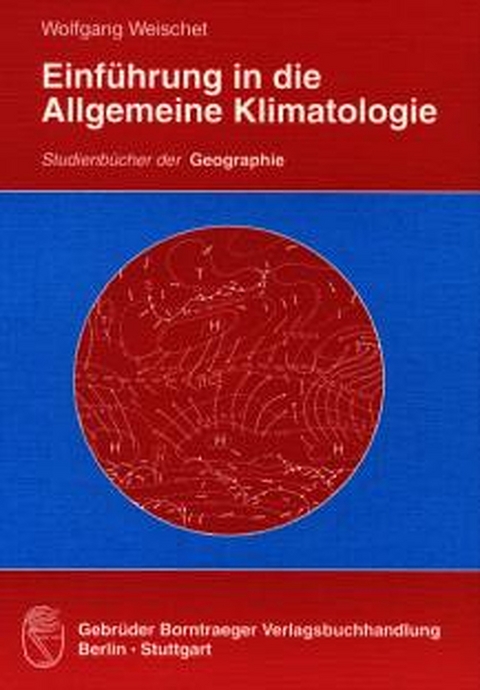 Einführung in die Allgemeine Klimatologie - Wolfgang Weischet