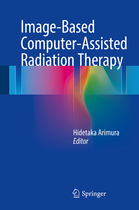 Image-Based Computer-Assisted Radiation Therapy - 