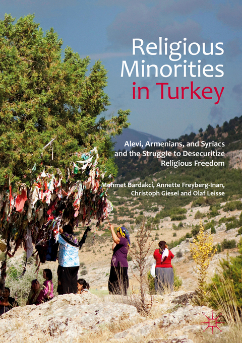 Religious Minorities in Turkey - Mehmet Bardakci, Annette Freyberg-Inan, Christoph Giesel, Olaf Leisse