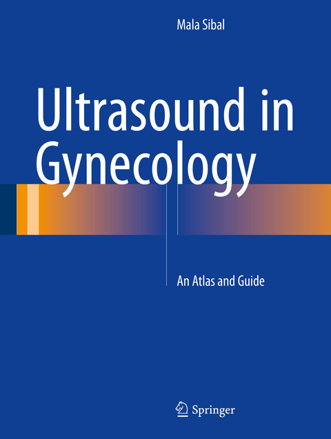 Ultrasound in Gynecology - Mala Sibal