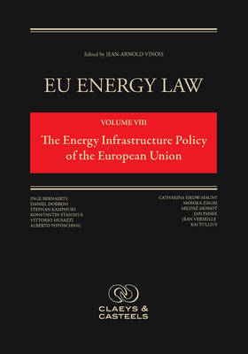 EU Energy Law Volume VIII: The Energy Infrastructure of the European Union - 