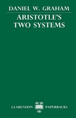 Aristotle's Two Systems - Daniel W. Graham