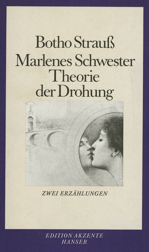 Marlenes Schwester. Theorie der Drohung - Botho Strauß