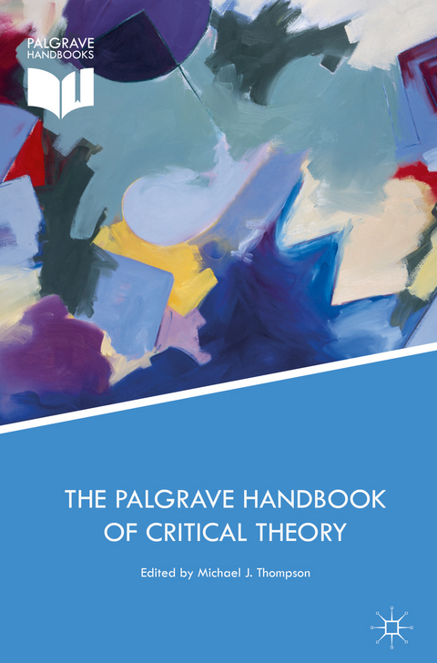 Palgrave Handbook of Critical Theory - 