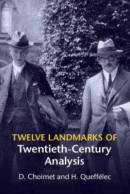 Twelve Landmarks of Twentieth-Century Analysis - D. Choimet, H. Queffélec