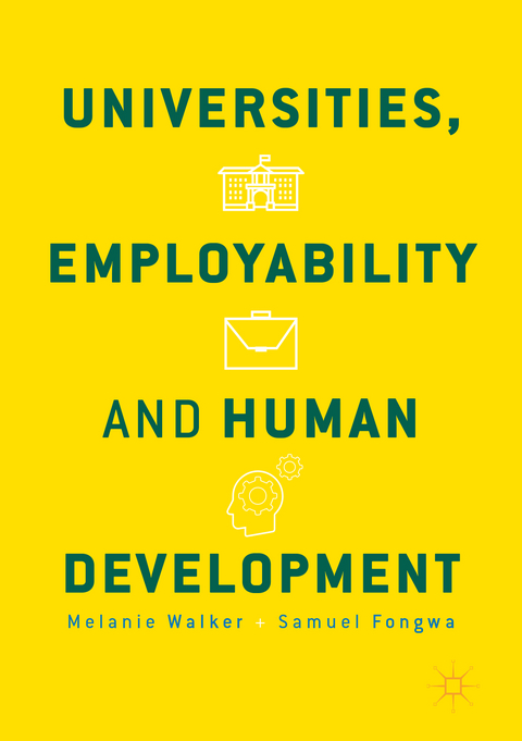 Universities, Employability and Human Development - Melanie Walker, Samuel Fongwa