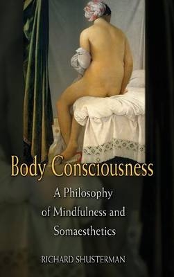 Body Consciousness - Richard Shusterman