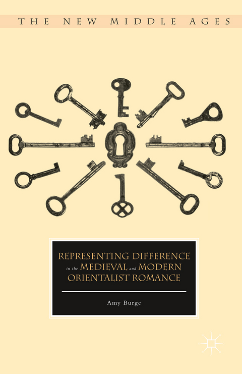 Representing Difference in the Medieval and Modern Orientalist Romance -  Amy Burge