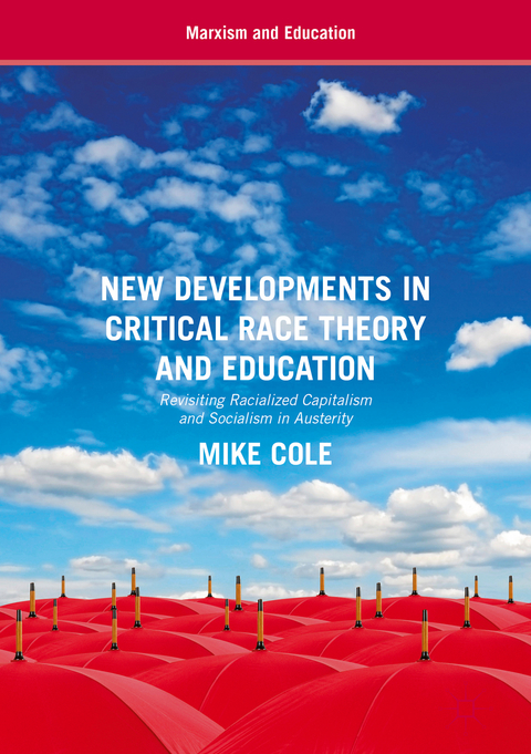 New Developments in Critical Race Theory and Education - Mike Cole