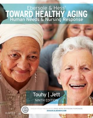 Ebersole & Hess' Toward Healthy Aging - Theris A. Touhy, Kathleen F Jett