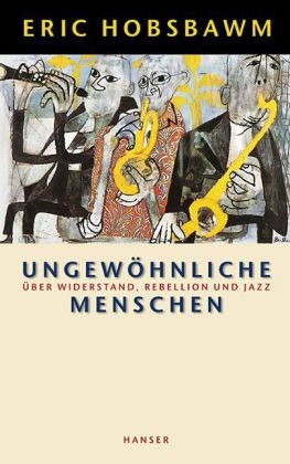 Ungewöhnliche Menschen - Eric Hobsbawm