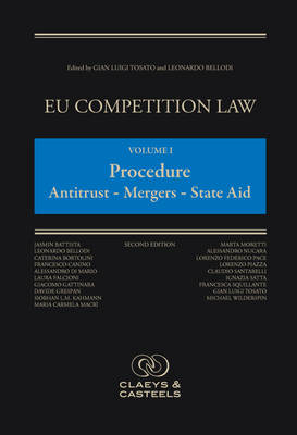 EU Competition Law, Volume I: Procedure : Antitrust - Merger - State Aid - Gian Luigi Tosato, Leonardo Bellodi