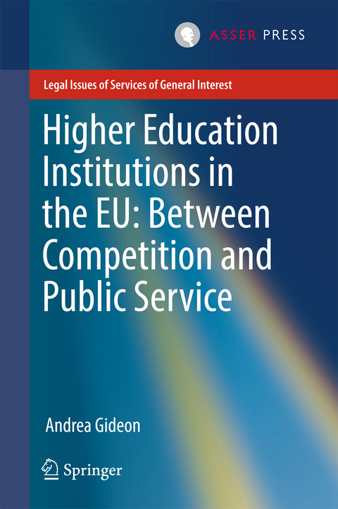 Higher Education Institutions in the EU: Between Competition and Public Service -  Andrea Gideon