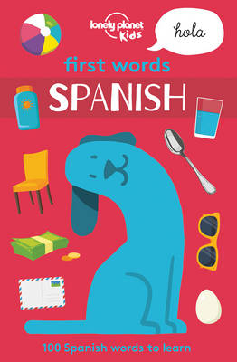 Lonely Planet First Words - Spanish -  Lonely Planet Kids