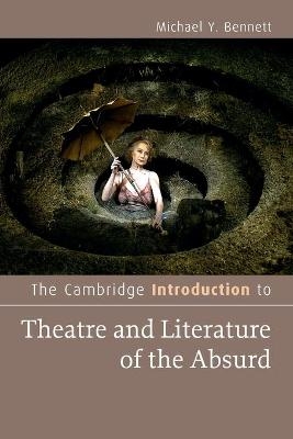 The Cambridge Introduction to Theatre and Literature of the Absurd - Michael Y. Bennett