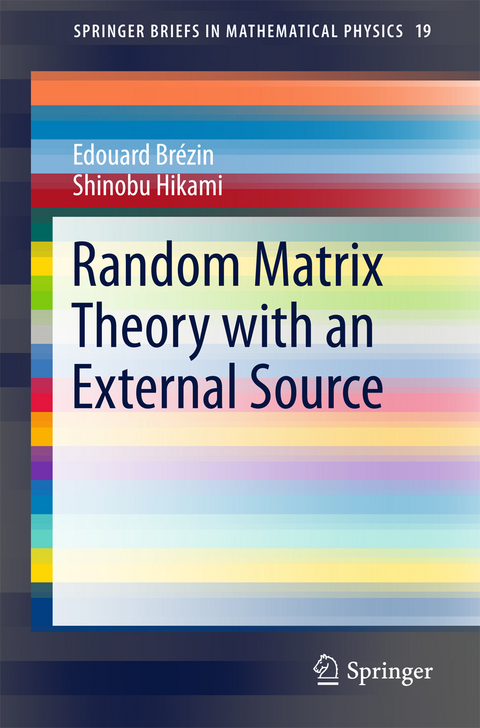 Random Matrix Theory with an External Source -  Edouard Brezin,  Shinobu Hikami