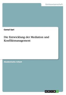 Die Entwicklung der Mediation und Konfliktmanagement - Cemal Sari