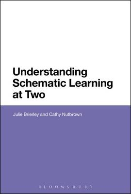 Understanding Schematic Learning at Two -  Dr Julie Brierley,  Professor Cathy Nutbrown