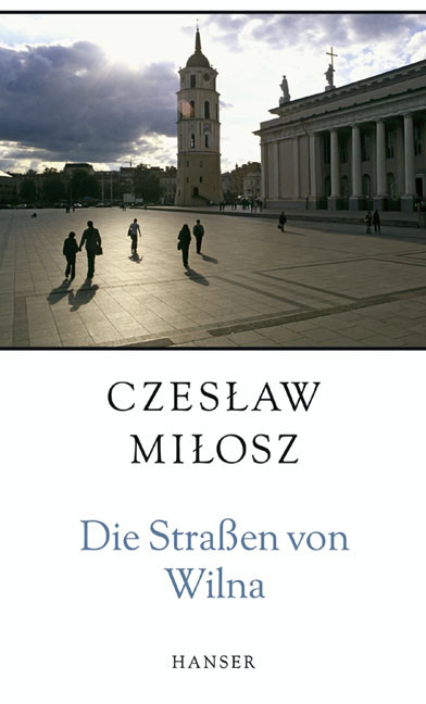 Die Straßen von Wilna - Czeslaw Milosz