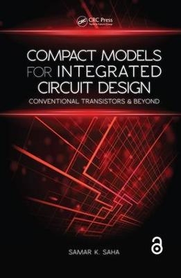 Compact Models for Integrated Circuit Design - Samar K. Saha