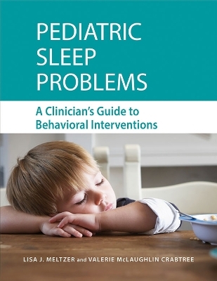 Pediatric Sleep Problems - Lisa Meltzer  PhD, Valerie Crabtree