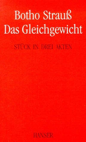 Das Gleichgewicht - Botho Strauß