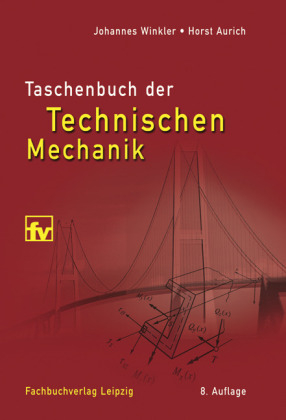 Taschenbuch der Technischen Mechanik - Johannes Winkler, Horst Aurich