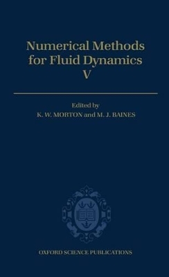 Numerical Methods for Fluid Dynamics V - K. W. Morton, M. J. Baines