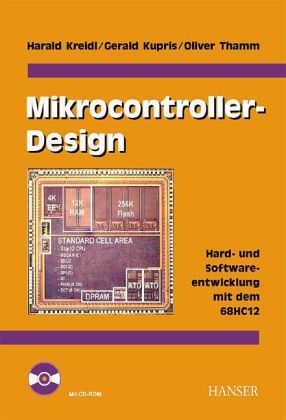 Mikrocontroller-Design - Harald Kreidl, Gerald Kupris, Oliver Thamm