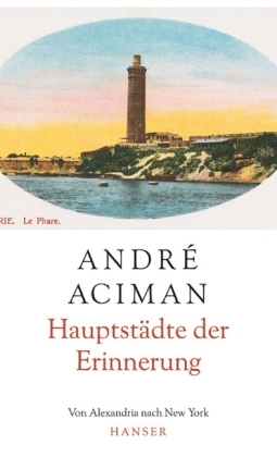 Hauptstädte der Erinnerung - André Aciman