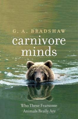 Carnivore Minds -  Bradshaw G. A. Bradshaw