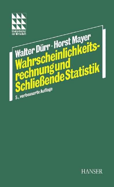 Wahrscheinlichkeitsrechnung und Schliessende Statistik - Walter DÃ¼rr, Horst Mayer