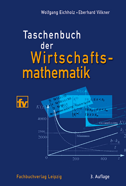 Taschenbuch der Wirtschaftsmathematik - Wolfgang Eichholz, Eberhard Vilkner