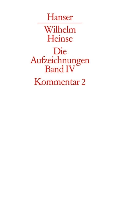 Die Aufzeichnungen. Frankfurter Nachlass - Wilhelm Heinse