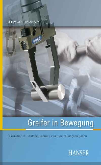 Greifer in Bewegung - Andreas Wolf, Ralf Steinmann